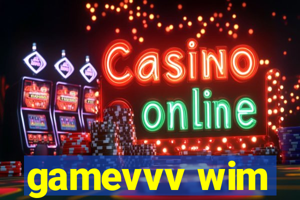 gamevvv wim
